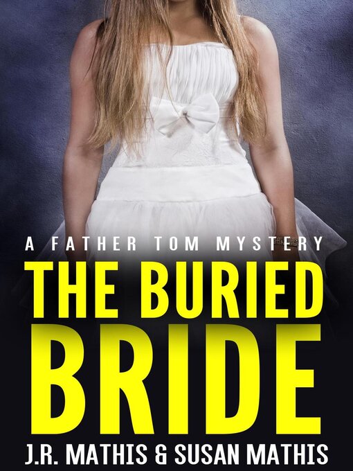 Title details for The Buried Bride by J. R. Mathis - Available